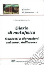 Diario di metafisica. Concetti e digressioni sul senso dell'essere libro