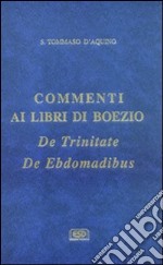 Commenti ai libri di Boezio «De trinitate», «De ebdomadibus» libro