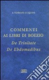 Commenti ai libri di Boezio «De trinitate», «De ebdomadibus» libro