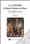 Le Lettere. Vol. 2 libro di Caterina da Siena (santa) Di Ciaccia G. (cur.)