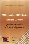 Miei cari fratelli. Omelie anno C libro di Pierbon Camillo F.