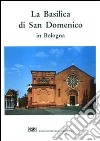 La basilica di S. Domenico in Bologna libro di Alce Venturino