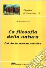 Filosofia della natura. Ciò che la scienza non dice libro