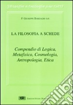 La filosofia a schede. Compendio di logica libro