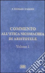 Commento all'Etica nicomachea. Vol. 1 libro