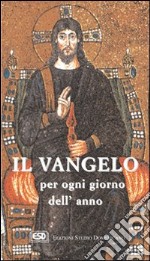 Il vangelo per ogni giorno dell'anno libro