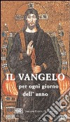 Il vangelo per ogni giorno dell'anno libro