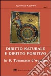 Diritto naturale e diritto positivo in s. Tommaso d'Aquino libro di Pizzorni Reginaldo M.