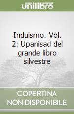 Induismo. Vol. 2: Upanisad del grande libro silvestre libro