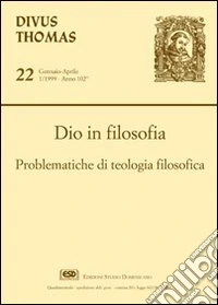Dio in filosofia. Problematiche di teologia filosofica libro