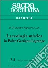 La teologia mistica in padre Garrigou-Lagrange libro di Paparone Giuseppe M.