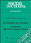 Di gloria in gloria. Commento alla prima Lettera ai Corinti libro di Simon Bruno-Marie