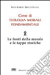 Corso di teologia morale fondamentale. Vol. 2: Le fonti della morale e le tappe storiche libro di Bruguès Jean-Louis