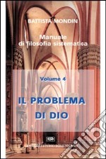 Il problema di Dio. Filosofia della religione e teologia filosofica libro