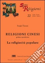 Religioni cinesi. Vol. 1: La religiosità popolare libro