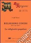 Religioni cinesi. Vol. 1: La religiosità popolare libro