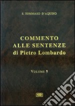 Commento alle Sentenze di Pietro Lombardo. Testo italiano e latino. Vol. 5: L'Incarnazione del Verbo e la redenzione libro