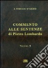 Commento alle Sentenze di Pietro Lombardo. Testo italiano e latino. Vol. 5: L'Incarnazione del Verbo e la redenzione libro