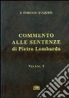 Commento alle Sentenze di Pietro Lombardo. Testo italiano e latino. Vol. 2: La trinità delle persone. Gli attributi divini libro