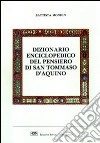 Dizionario enciclopedico del pensiero di san Tommaso d'Aquino libro