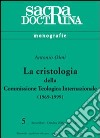 La cristologia della Commissione teologica internazionale (1969-1999) libro di Olmi Antonio