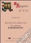 La tradizione Karimojong. Religioni africane libro di Novelli Bruno