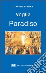 Voglia di paradiso. Riflessioni e proposte per la scelta di una felicità sulla terra e nel cielo libro