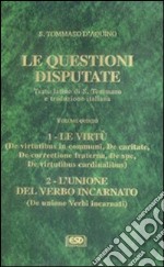 Le questioni disputate. Vol. 5: Le virtù. L'unione del verbo incarnato libro