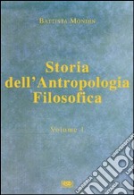 Storia dell'antropologia filosofica. Vol. 1: Dalle origini fino a Vico