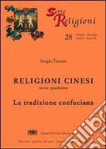 Religioni cinesi. Vol. 3: La tradizione confuciana libro