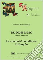 Buddhismo. Vol. 4: La comunità buddhista. Il sangha