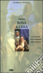 Santa Rosa da Lima. Una donna alla conquista dell'America