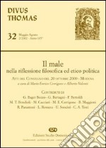 Il male nella riflessione filosofica ed etico politica. Atti del Convegno (Modena, 20 ottobre 2000) libro