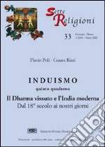 Induismo. Vol. 5: Il dharma vissuto e l'India moderna. Dal XVIII secolo ai nostri giorni libro