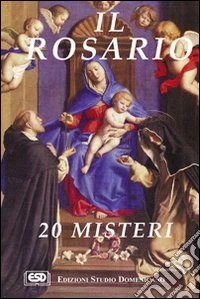 Il Rosario. 20 misteri