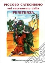 Piccolo catechismo sul sacramento della penitenza libro