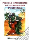 Piccolo catechismo sul sacramento della penitenza libro