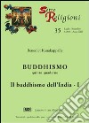 Buddhismo. Vol. 5: Il buddhismo dell'India libro di Kanakappally Benedict