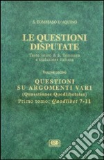 Le questioni disputate. Vol. 10/1: Questioni su argomenti vari libro