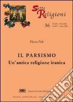 Il parsismo. Un'antica religione iranica libro