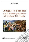 Angeli e demòni nella sintesi patristica di Isidoro di Siviglia libro