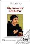 Ripensando Lutero libro