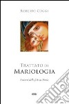 Trattato di mariologia. I misteri della fede in Maria libro