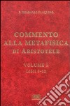 Commento alla Metafisica di Aristotele. Vol. 3: Libri 9-12 libro