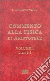 Commento alla Fisica di Aristotele. Vol. 1: Libri 1-3 libro