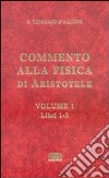 Commento alla Fisica di Aristotele. Vol. 1: Libri 1-3 libro di Tommaso d'Aquino (san) Mondin B. (cur.)