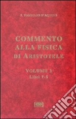 Commento alla Fisica di Aristotele. Vol. 3: Libri 7-8 libro