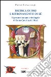 Ricerca di Dio e ritrovamento di sé. Il percorso umano e teologale di santa Caterina de' Ricci libro