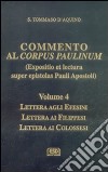 Commento al Corpus Paulinum (expositio et lectura super epistolas Pauli apostoli). Lettera agli Efesini. Lettera ai Filippesi. Lettera ai Colossesi libro