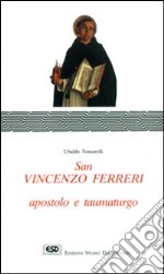 San Vincenzo Ferreri apostolo e taumaturgo